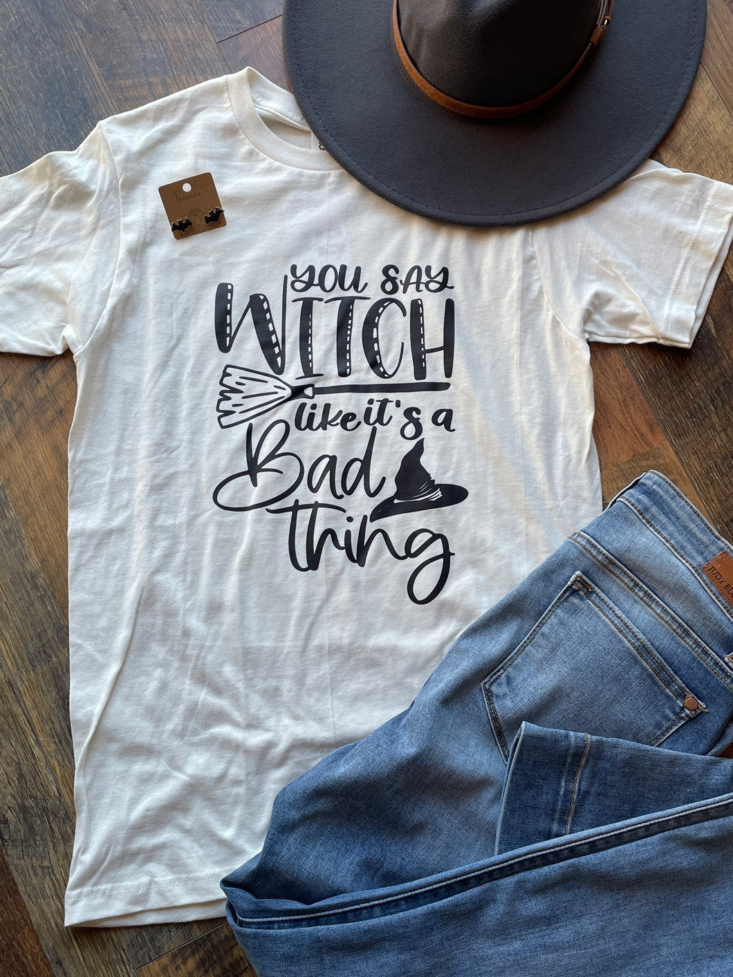 You Say Witch Like It’s a Bad Thing Tee